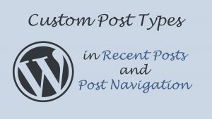 How to show custom post types in recent posts and navigation links
